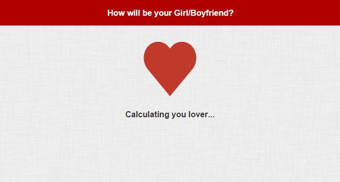 How will be your boyfriend?